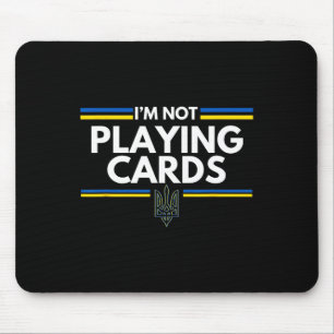 Mousepad Apoio à Ucrânia Não Estou Jogando Cartas Espírito