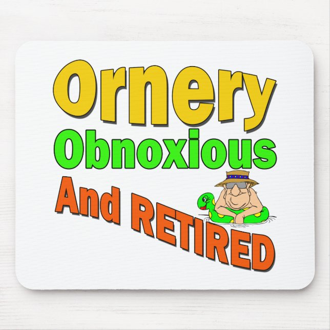 Mousepad Aposentado obnóxio Ornery (Frente)