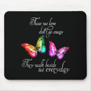 Mousepad Aqueles que amamos não vão embora Eles andam ao no