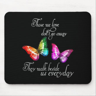 Mousepad Aqueles que amamos não vão embora Eles andam ao no
