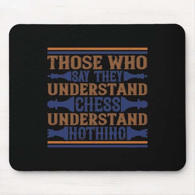 Mousepad Aqueles Que Dizem Que Compreendem Xadrez (Frente)