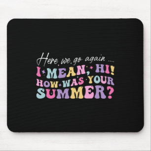 Mousepad Aqui Vamos Nós de Novo Quero Dizer Olá Como Foi Se