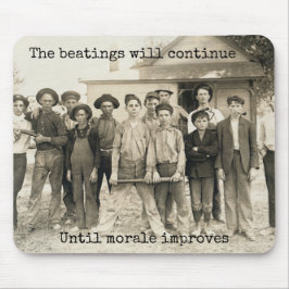 Mousepad As batidas continuarão até que a moral melhore