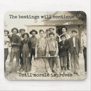 Mousepad As batidas continuarão até que a moral melhore