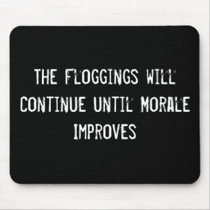 Mousepad As Floggings continuarão até Morale melhorar