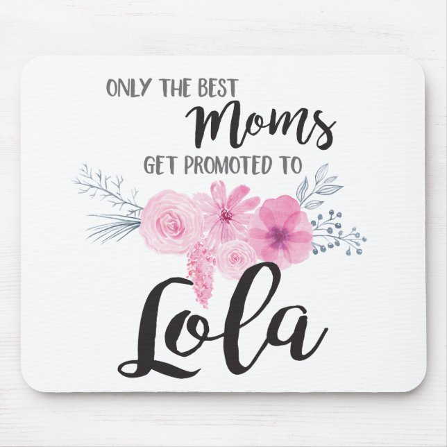 Mousepad As melhores mães obtêm promovidas a Lola (Frente)