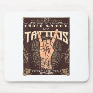 Mousepad As Minhas Tatuagens Não Gostam De Tatuagens Tatto 