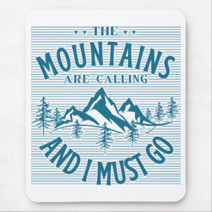 Mousepad As Montanhas Estão Ligando E Eu Preciso Ir
