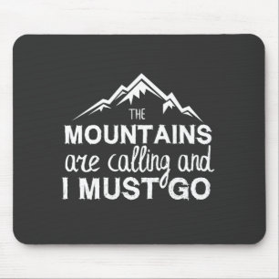 Mousepad As Montanhas Estão Ligando E Eu Preciso Ir