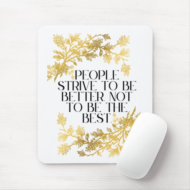 Mousepad As pessoas se esforçam para ser melhores, não para (Com mouse)