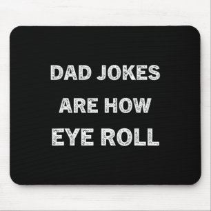 Mousepad As Piadas De Pai De Camisa São Como O Rolo De Olho