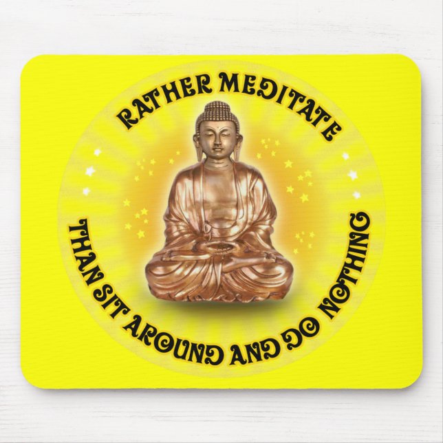 Mousepad As preferencialmentes meditam do que sentam e não  (Frente)