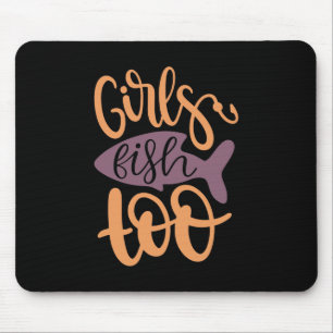 Mousepad As Raparigas De Arte De Pesca Também Pedem
