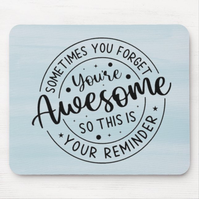 Mousepad Às Vezes Esquece O Seu Incrível (Frente)