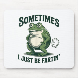 Mousepad Às vezes eu estou apenas fazendo um peido sapo eng