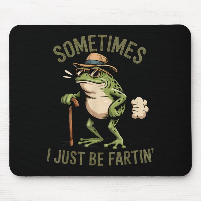 Mousepad Às vezes eu estou só fazendo piada de sapo peidand (Frente)