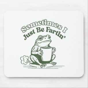 Mousepad Às vezes eu estou só peidando Humor de Sapo Homens