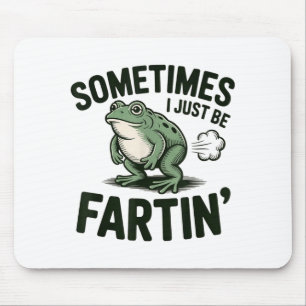 Mousepad Às vezes eu estou só peidando Humor de Sapo Piada