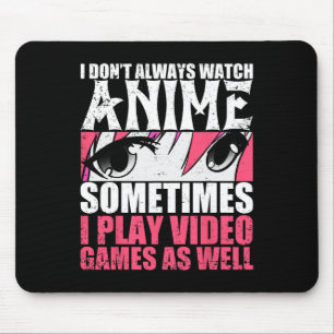 Mousepad Às Vezes Eu Não Vejo Animes Jogando Vídeo Gam