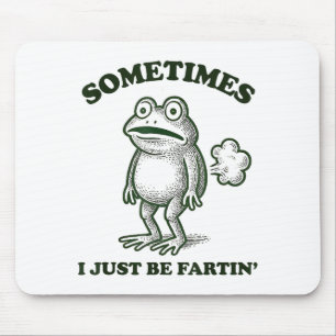 Mousepad Às vezes eu só estou fazendo barulho de peido Sapo