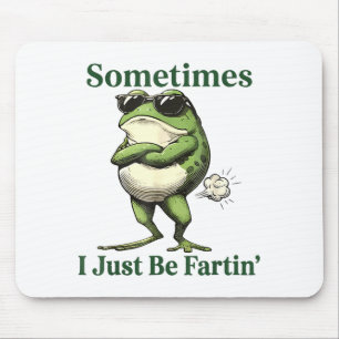 Mousepad Às vezes eu só estou peidando Humor de Sapo Homens