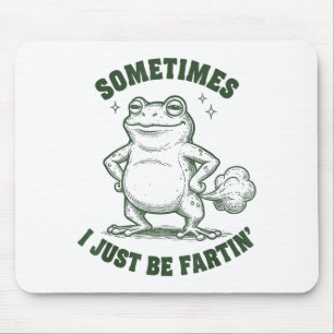 Mousepad Às vezes eu só estou soltando pum Sapo Humor Pum e