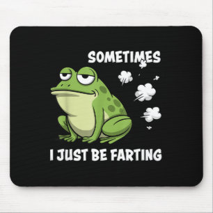Mousepad Às vezes eu só estou soltando um peido engraçado s