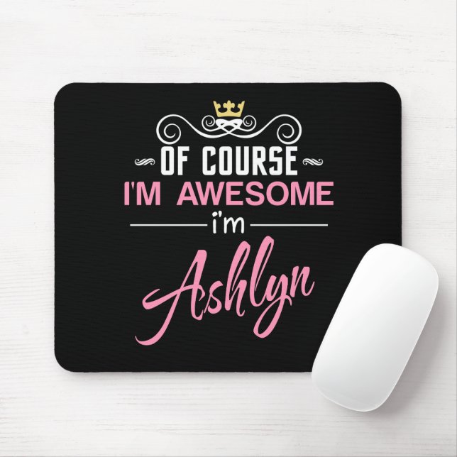 Mousepad Ashlyn Claro que sou um nome incrível (Com mouse)