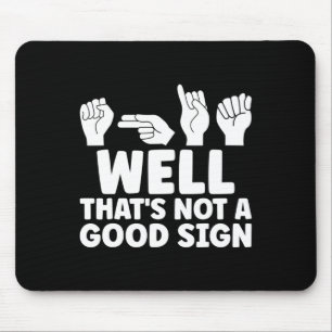 Mousepad ASL Bem Isso Não É Boa Língua de Sinais Americana