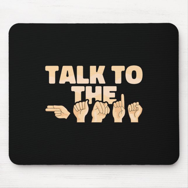 Mousepad Asl Talk To The Hands American Sign Language  (Frente)