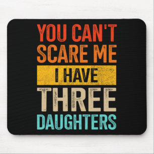 Mousepad Assusta-Me Três Filhas Pai De Três Raparigas Pai D