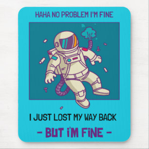 Mousepad Astronauta Engraçado Perdido no Espaço Estou bem
