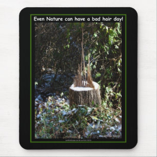Mousepad Até a Natureza Pode Ter Um Dia Ruim de Cabelo! Pre