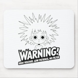 Mousepad Atenção! Alta Tensão, Baixa Paciência, Sem Filtro!