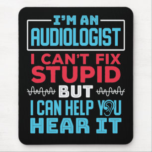 Mousepad Audiologista Engraçado Corrigir Estúpidos Dizendo