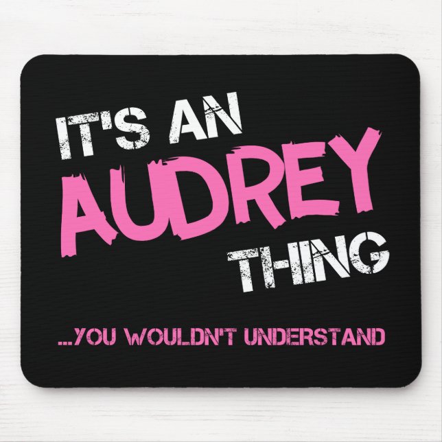 Mousepad Audrey que você não entenderia o nome (Frente)