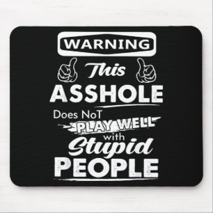 Mousepad Aviso Esta Pessoa Gpy Não Brinca Com Estúpido