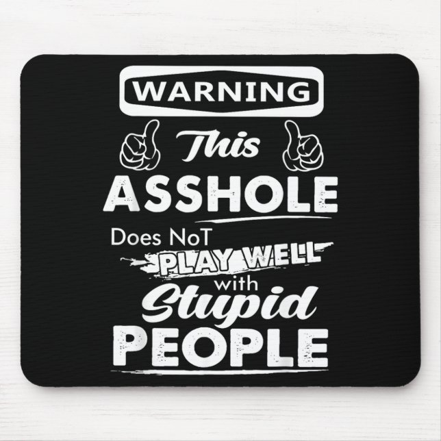Mousepad Aviso Esta Pessoa Gpy Não Brinca Com Estúpido (Frente)