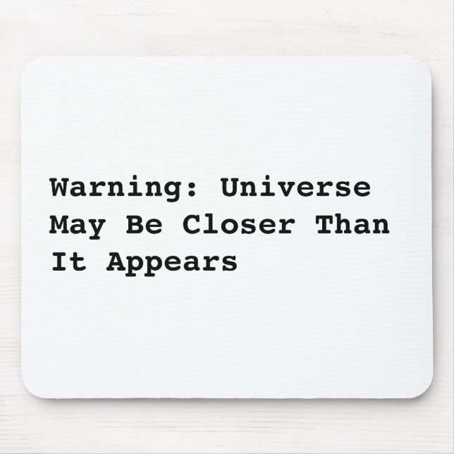 Mousepad Aviso: O universo pode ser mais próximo do que (Frente)