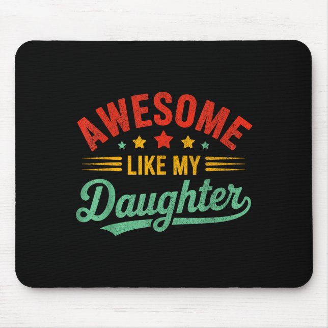 Mousepad Awesome Like My Daughter Dad Men Funny Fathers Day (Frente)