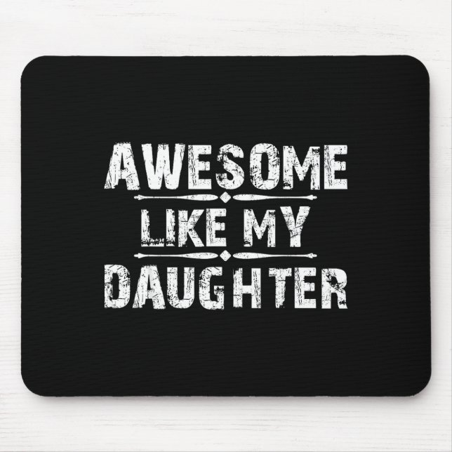 Mousepad Awesome Like My Daughter For Dad Men Funny Fathers (Frente)