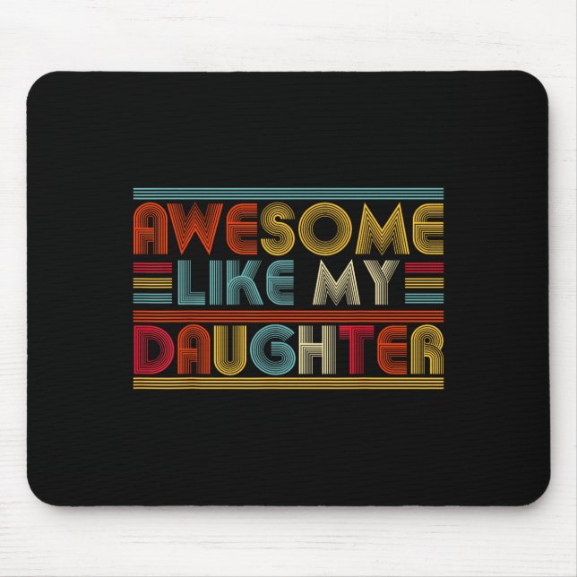 Mousepad Awesome Like My Daughter For Dad Men Funny Fathers (Frente)