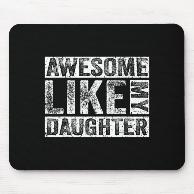 Mousepad Awesome Like My Daughter For Dad Men Funny Fathers (Frente)