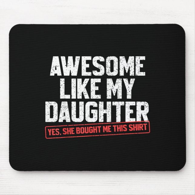 Mousepad Awesome Like My Daughter Funny Dad Daddy Papa Mom  (Frente)