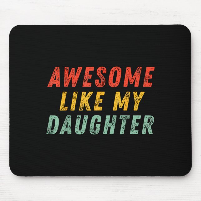 Mousepad Awesome Like My Daughter Men Funny Fathers Day Dad (Frente)