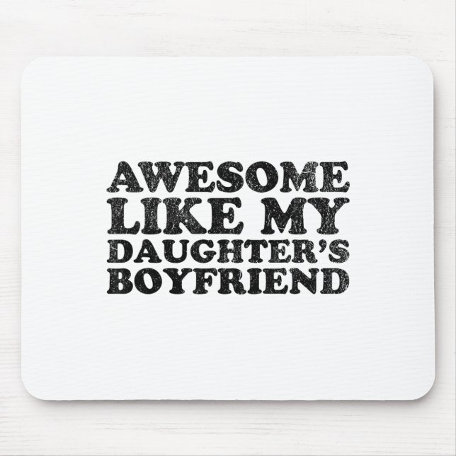 Mousepad Awesome Like My Daughters Boyfriend Funny Mom Dad  (Frente)