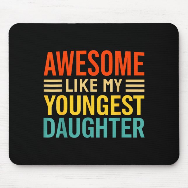 Mousepad Awesome Like My Youngest Daughter Funny Men Dad Fa (Frente)