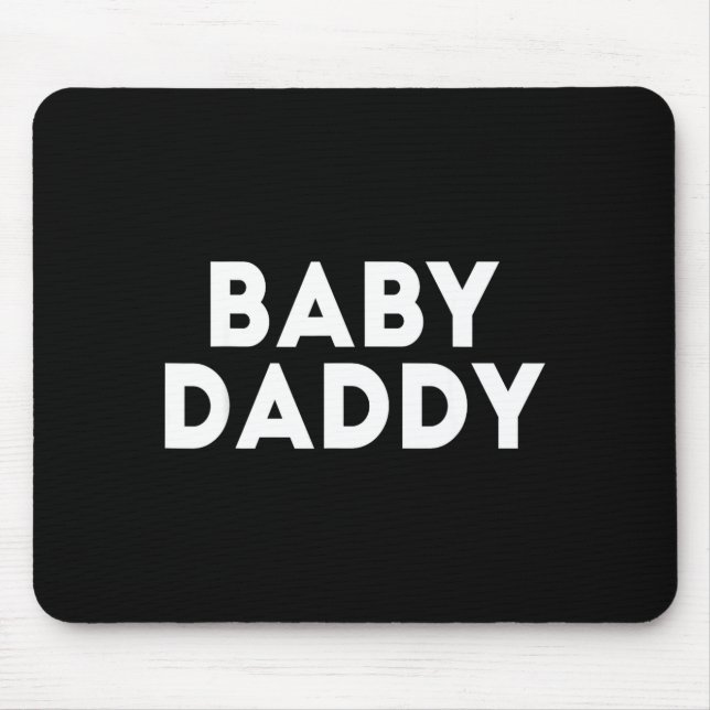 Mousepad Baby Daddy Funny New &amp; Expecting Dads Father's (Frente)