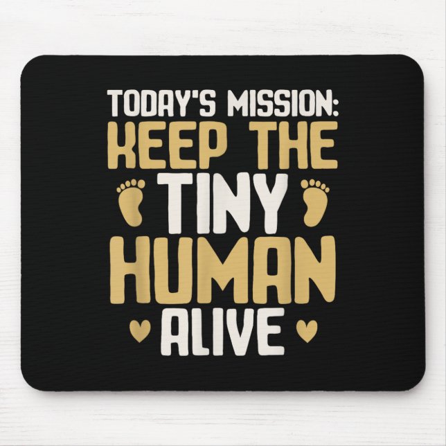 Mousepad Baby Daddy Keep The Tiny Human Alive Funny New Dad (Frente)