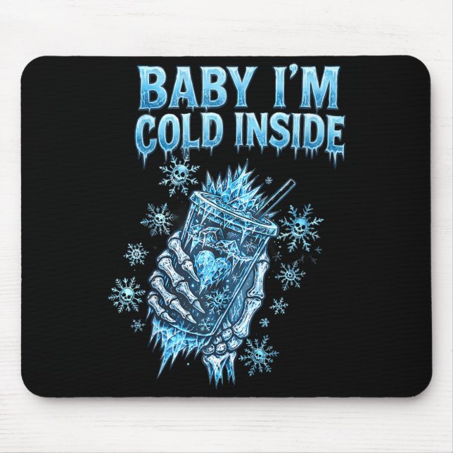 Mousepad Baby I'm Cold Inside Iced Coffee Heart Skeleton Ch (Frente)